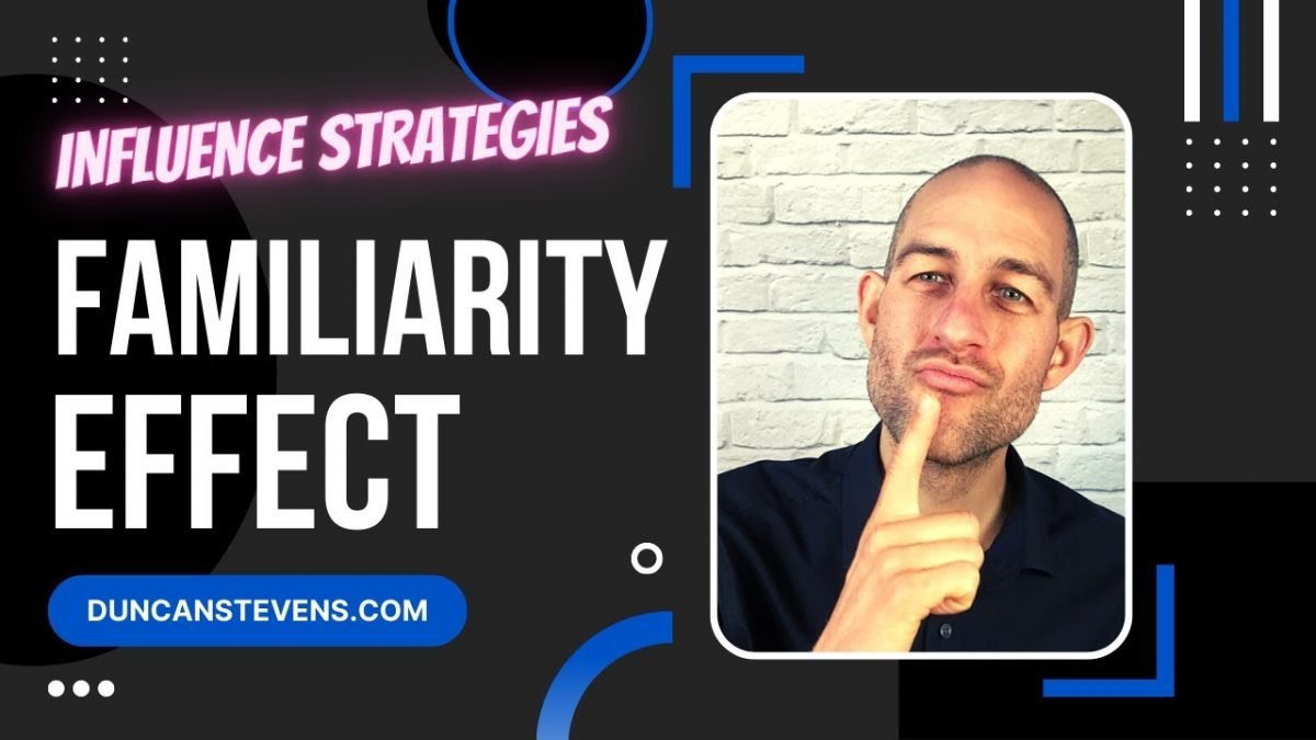 Familiarity Effect - Influence and sales strategies