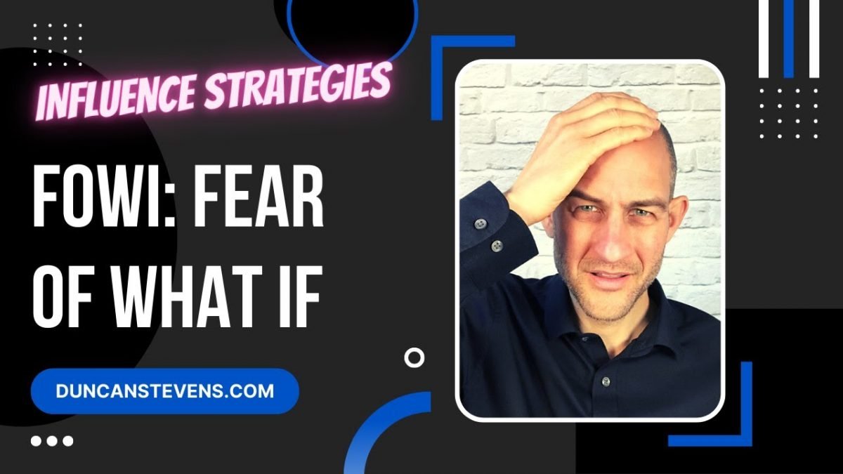 Fear Of What If - Sales and Influence Strategies
