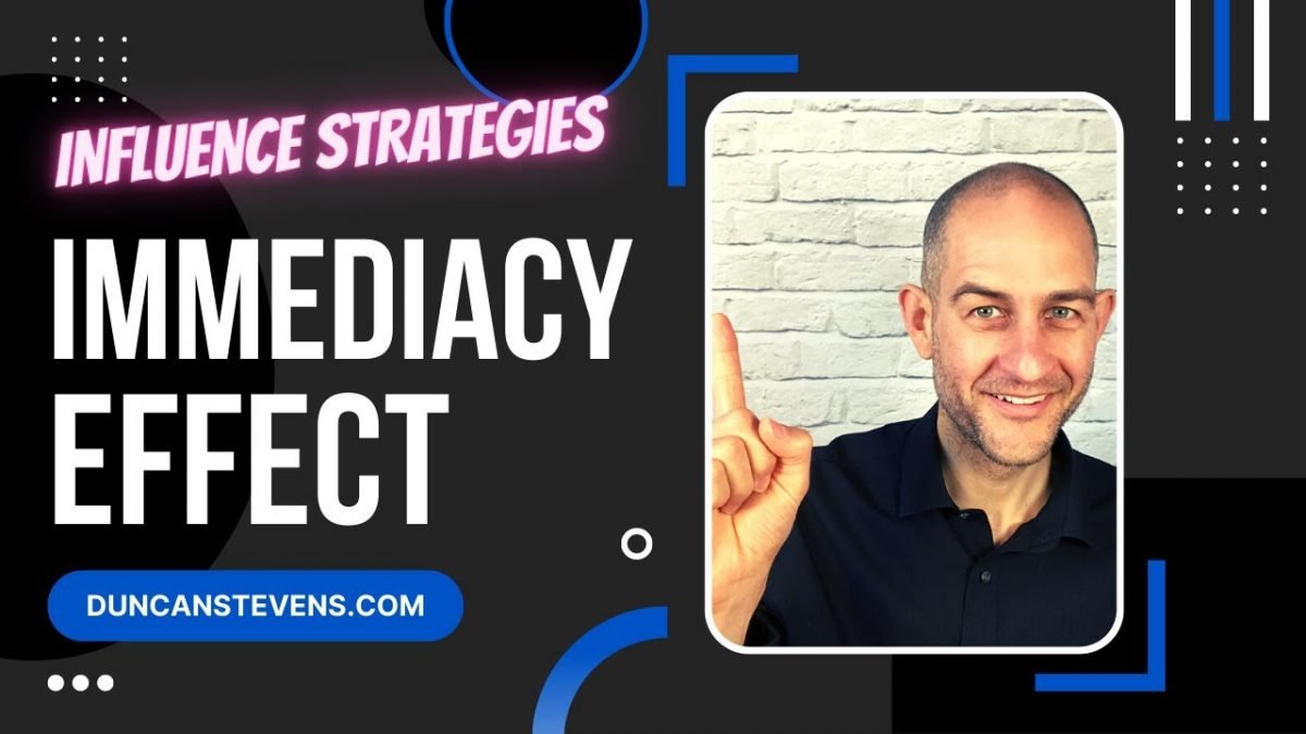 Immediacy Effect - Influence and Persuasion Strategies