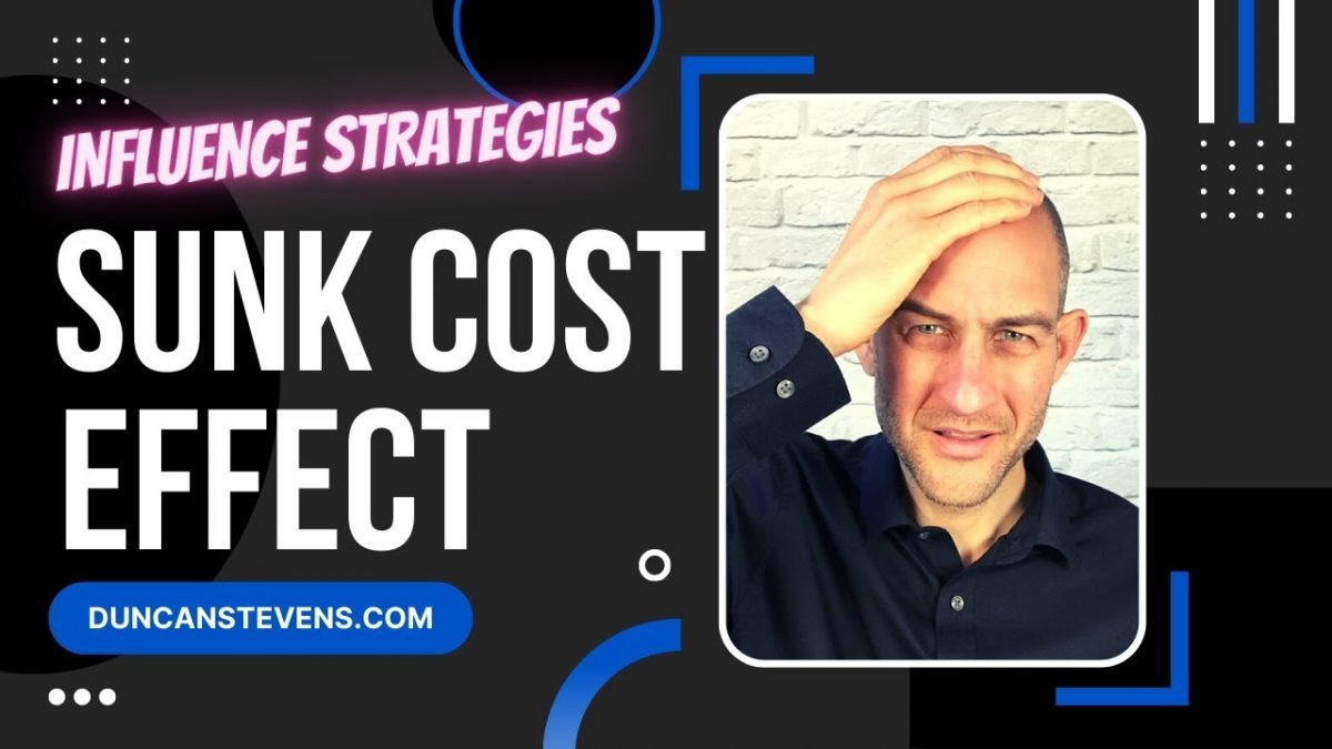 Sunk Cost Effect - Influence Strategies
