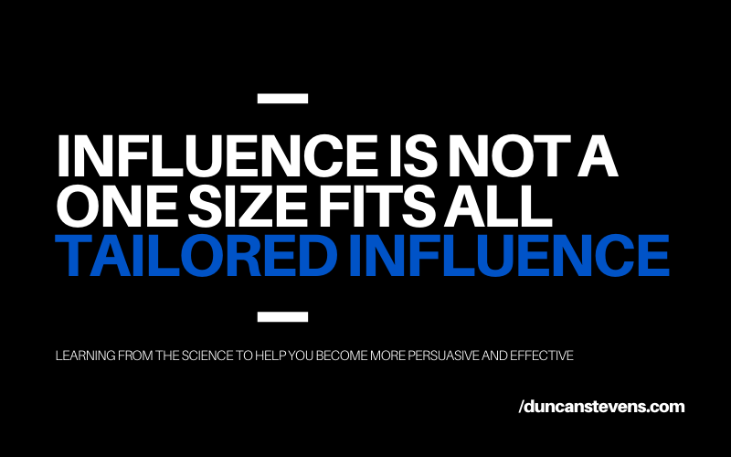 Influence is not a one size fits all