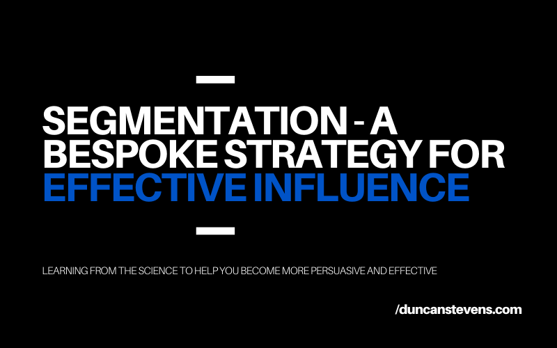 Segmentation - A Bespoke Strategy For Effective Influence